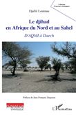 Le djihad en Afrique du Nord et au Sahel