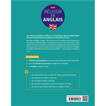 Réussir en anglais. Toutes les clés pour reprendre, acquérir ou approfondir les principales règles de la grammaire anglaise. A2-B1 (avec exercices et tests corrigés)