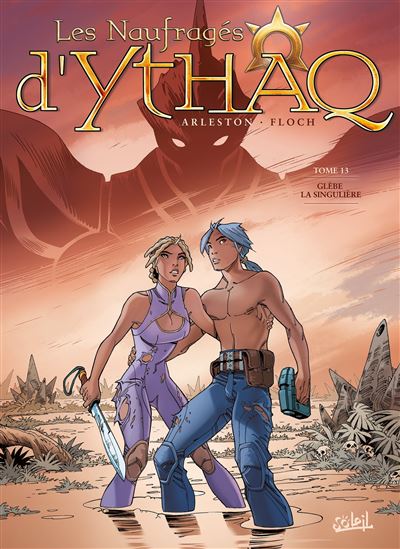 Les Naufragés d'Ythaq T13 - Glèbe la Singulière