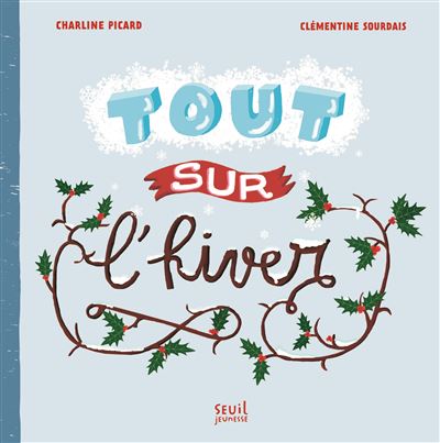 Tout sur l'hiver - Clémentine Sourdais - relié