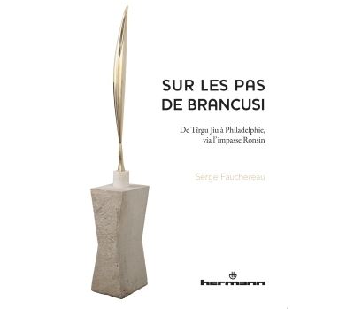 Sur les pas de Brancusi - Serge Fauchereau - broché