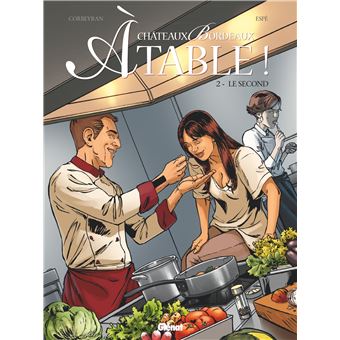 Châteaux Bordeaux À table ! - Tome 02