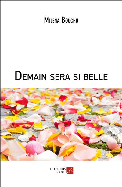 Demain sera si belle - Milena Bouchu - broché