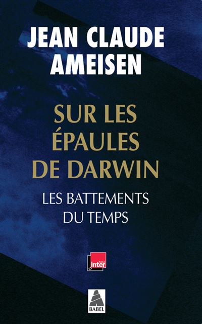Sur les epaules de darwin babel 1227 - Jean-Claude Ameisen - Poche