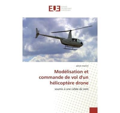 Modélisation et commande de vol d'un hélicoptère drone