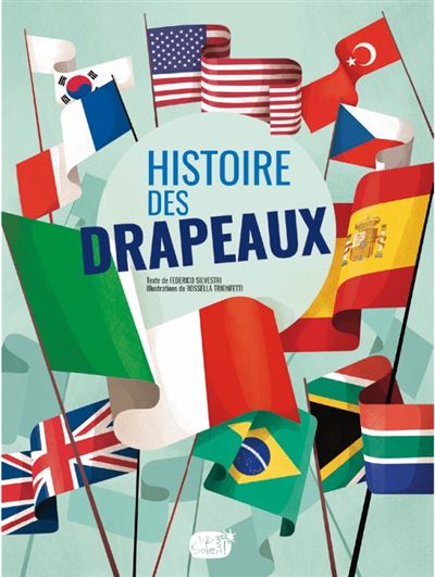 L Histoire Des Drapeaux Relie Federico Silvestri Rossella Trionfetti Achat Livre Fnac