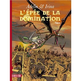 Adelin et Irina - Epée de la domination (L')