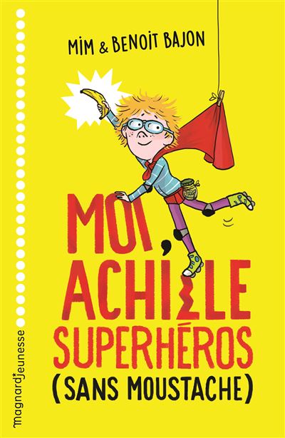 Moi, Achille, superhéros sans moustache -  Mim - broché