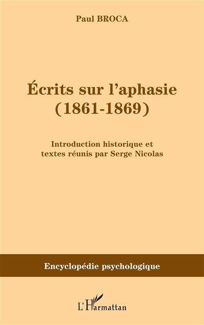 Ecrits sur l'aphasie (1861-1869) - Paul Broca - broché