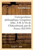 Correspondance philosophique. Cinquième lettre. A M. le Vte de Châteaubriand, pair de France