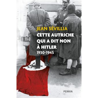 Cette Autriche qui a dit non à Hitler