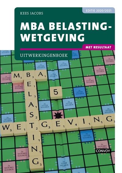 MBA Belastingwetgeving met resultaat Uitwerkingenboek 2020-2021