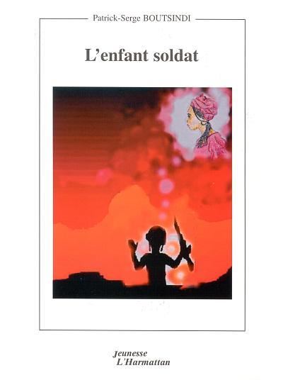 L'enfant soldat - Patrick-Serge Boutsindi - broché