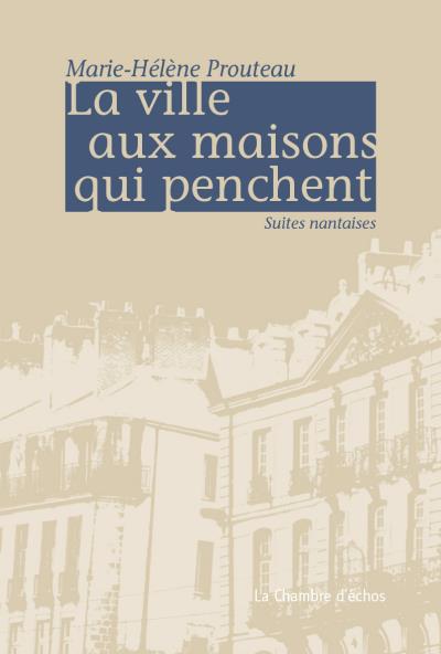 La ville aux maisons qui penchent suites nantaises