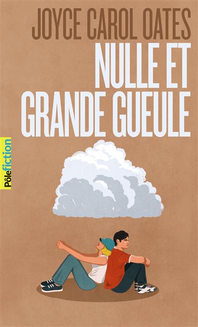 Nulle et Grande Gueule - Joyce Carol Oates - Poche