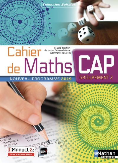 Cahier de Maths - CAP - Groupement 2 - (Spirales) Livre + licence élève - 2019 - Jessica Estevez-Brienne - Livre CD