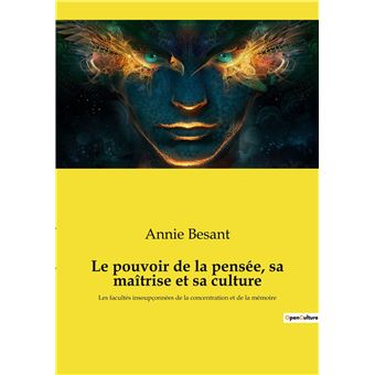 Le pouvoir de la pensée, sa maîtrise et sa culture
