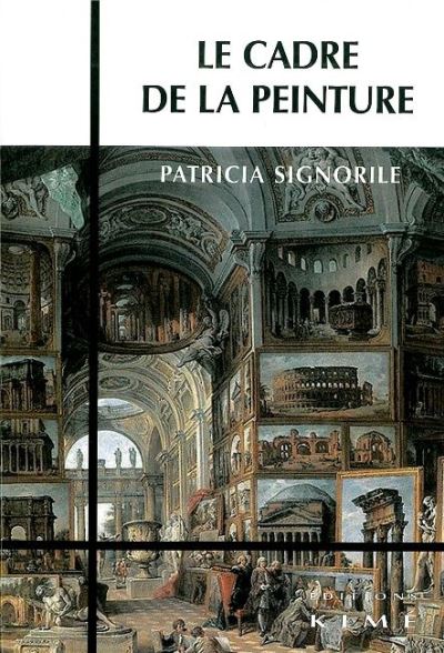 Le Cadre de la Peinture - Patricia Signorile - broché