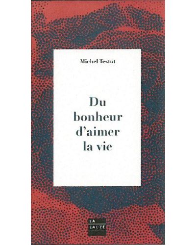 Du bonheur d'aimer la vie