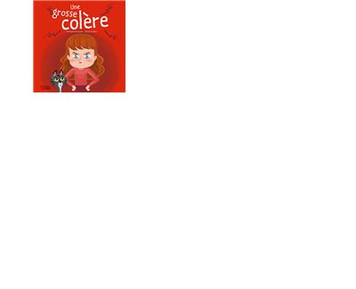 Une grosse colère!