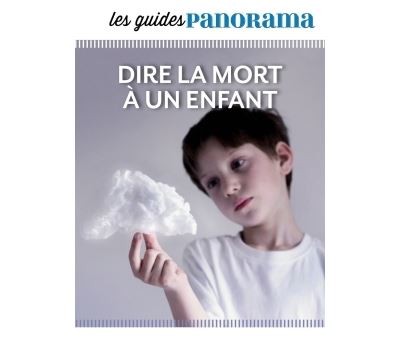 Les guides Panorama : Dire la mort à un enfant