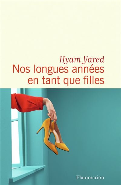 Nos longues années en tant que filles - Hyam Yared - broché