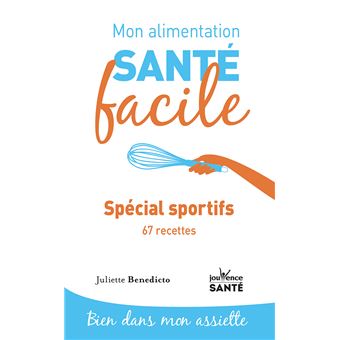Mon alimentation-santé facile spécial sportifs