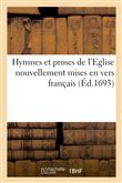 Hymnes et proses de l'Eglise nouvellement mises en vers français qui se pouvent chanter