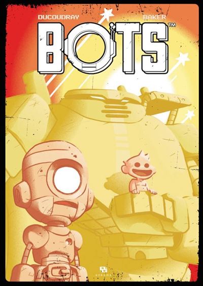 Bots (L'intégrale) - Steve Baker - cartonné