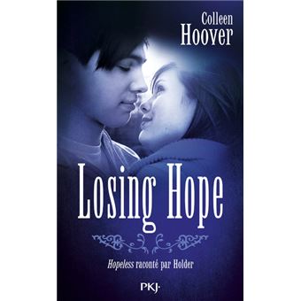 Losing Hope - broché - Colleen Hoover, Maud Desurvire - Achat Livre ou ...