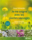 Je me soigne avec les plantes sauvages