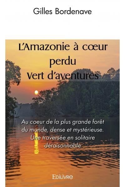 L'Amazonie à cœur perdu, Vert d'aventures