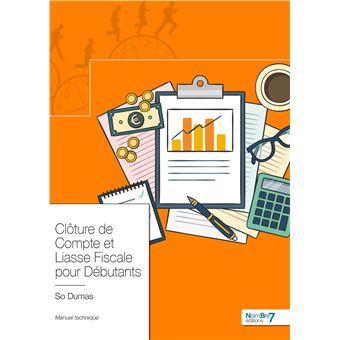 Clôture de Compte et Liasse Fiscale pour Débutants