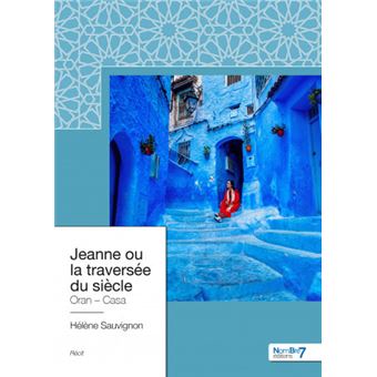 Jeanne ou la traversée du siècle