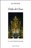 Ordo ab Chao - Une année de méditation maçonnique
