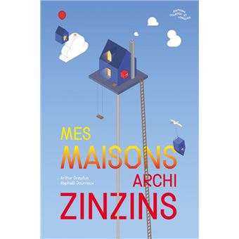 Mes maisons archi zinzins