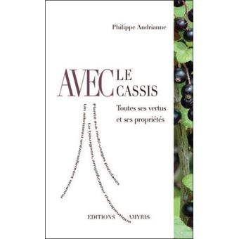 Avec le Cassis - Toutes ses vertus et ses propriétés