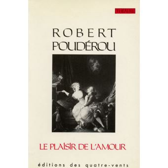 Le Plaisir De L Amour Robert Pouderou Achat Livre Fnac