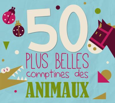 50 plus belles comptines des animaux