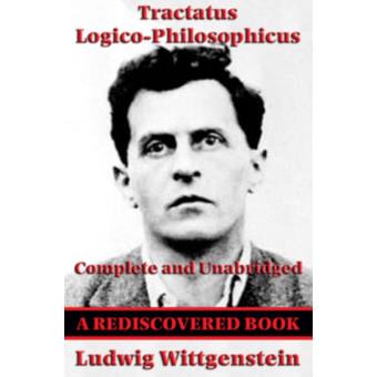 Tractatus Logico-Philosophicus (Rediscovered Books) Complete And ...