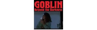 Goblin - Beyond the darkness 1977-2001
