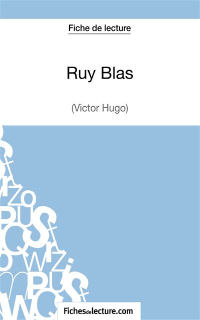 Fiche de lecture : Ruy Blas de Victor Hugo