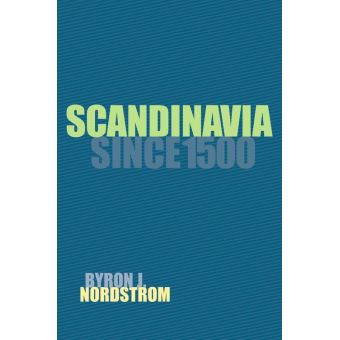 Scandinavia since 1500 eBook de Byron J. Nordstrom - EPUB Livro