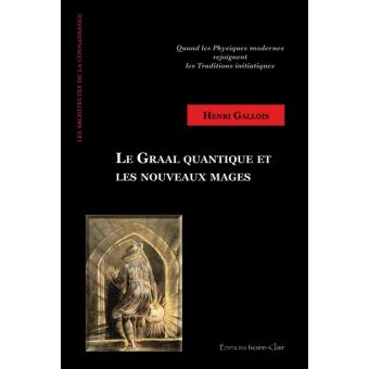 Le graal quantique et les nouveaux mages
