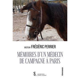 Mémoires d’un médecin de campagne à Paris