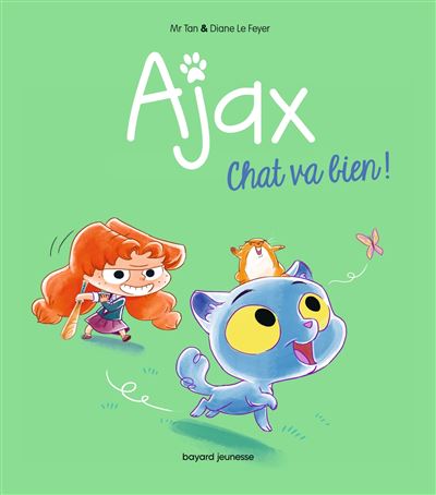 Ajax Chat Va Bien Tome 01 Ajax Mr Tan Diane Le Feyer Broche Achat Livre Ou Ebook Fnac
