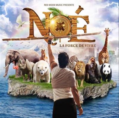 Noé - La force de vivre