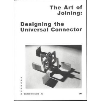 Bauhaus Taschenbuch 23, The Art of Joining, Designing the Universal Connector