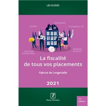 La fiscalité de tous vos placements 2021