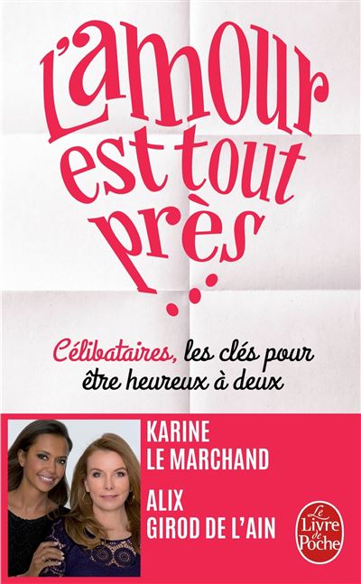 L Amour Est Tout Pres Poche Karine Le Marchand Alix Girod De L Ain Achat Livre Fnac